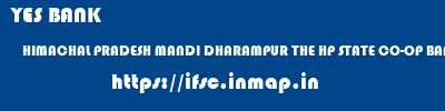 YES BANK  HIMACHAL PRADESH MANDI DHARAMPUR THE HP STATE CO-OP BANK DHARAMPUR  ifsc code